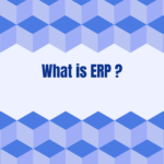 What is ERP and why does my company need one?