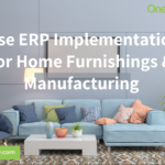 Rise ERP Implementation for Home Furnishings & Manufacturing