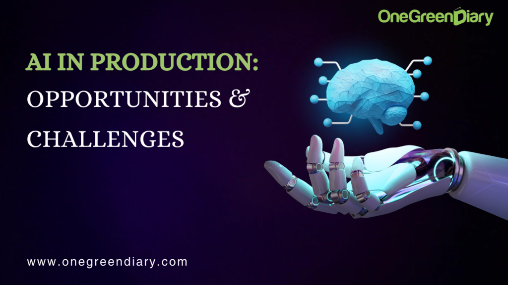 AI IN PRODUCTION: OPPORTUNITIES & CHALLENGES